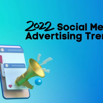 5 hottest social media advertising trends for 2022